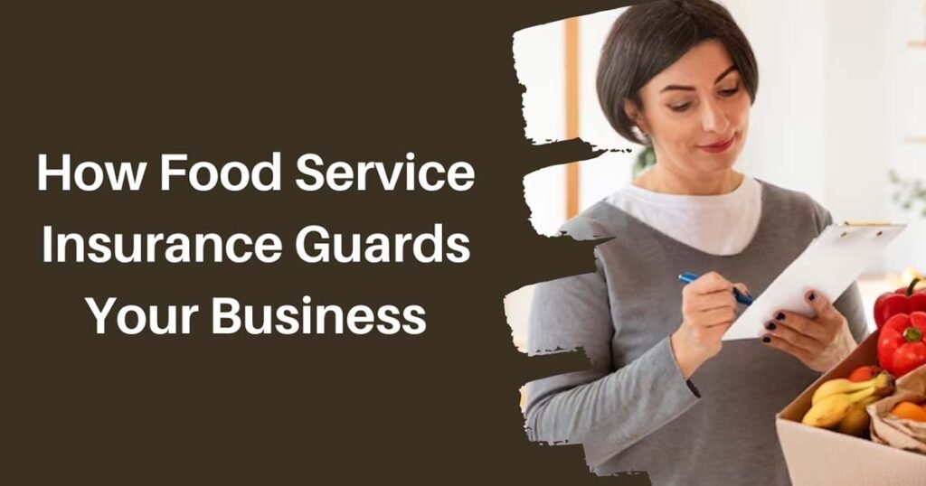 How Food Service Insurance Guards Your Business